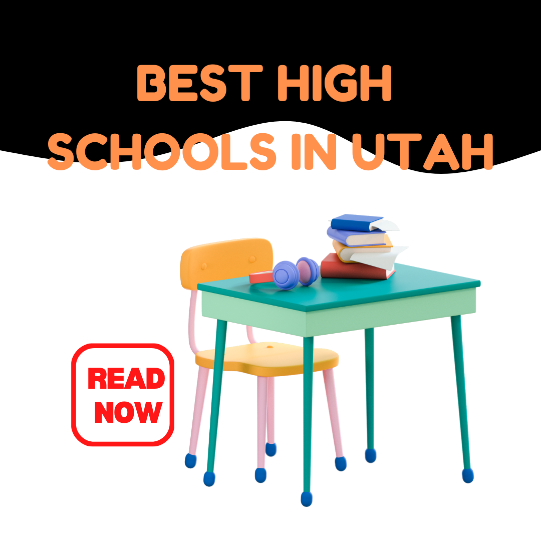 Best High Schools in Utah (USA): Complete information on eligibility, fees and admission process