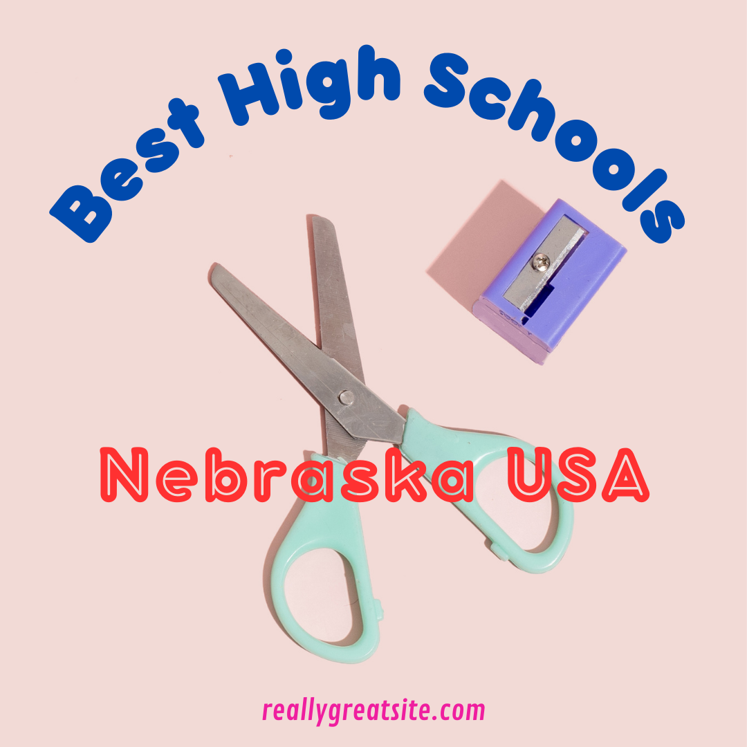 Best High Schools in Nebraska (USA) Complete information on