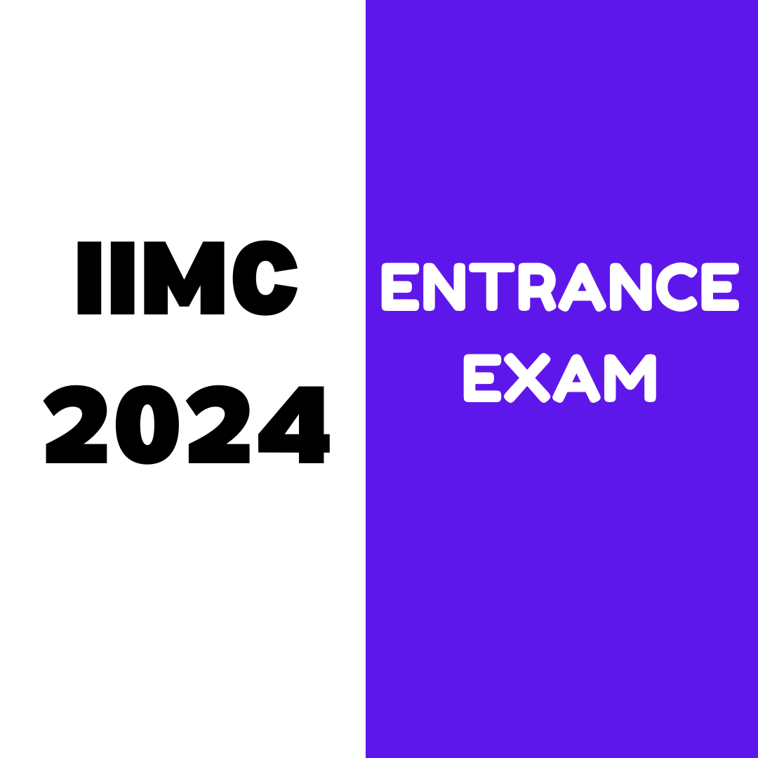 IIMC 2024 entrance exam: Complete information on Application Form, Exam Date, Fees, Exam Pattern, Eligibility Criteria, and Syllabus etc.