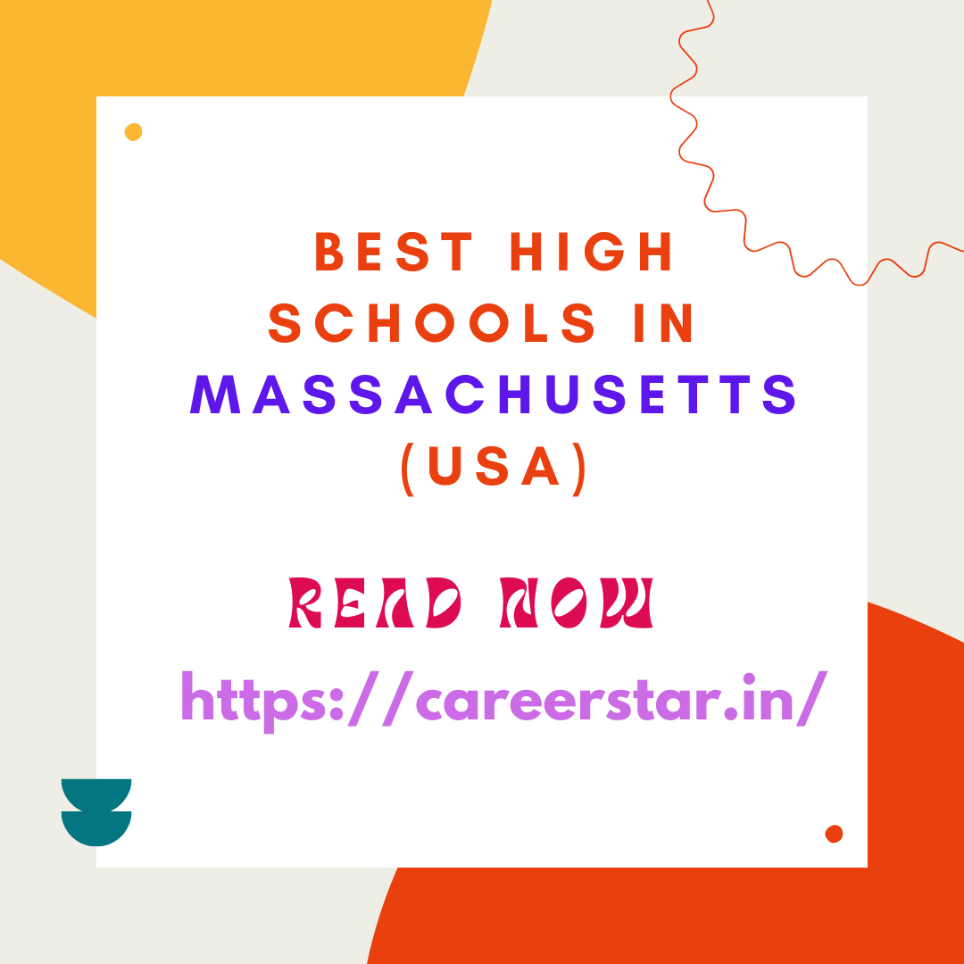 Best High Schools in Massachusetts (USA): Complete information on eligibility, fees and admission process