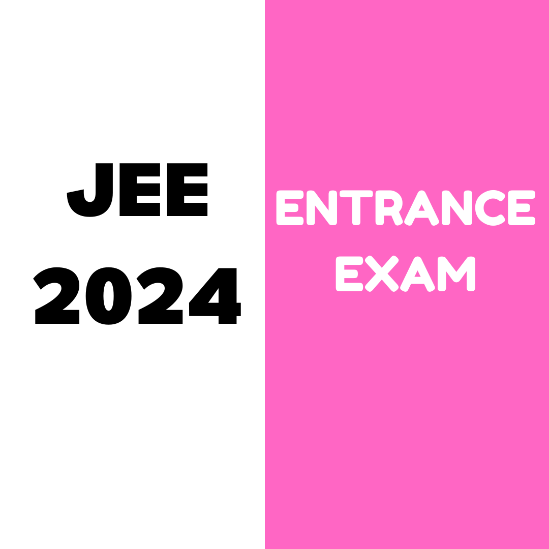 JEE main 2024 Entrance Exam Complete details on the entrance exam