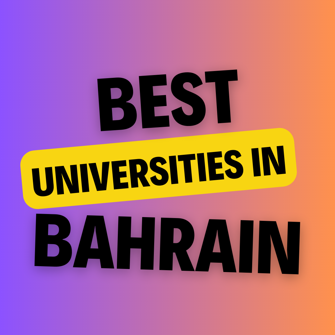 Universities in Bahrain: Complete Information, List of universities, Eligibility, Fees and admission process