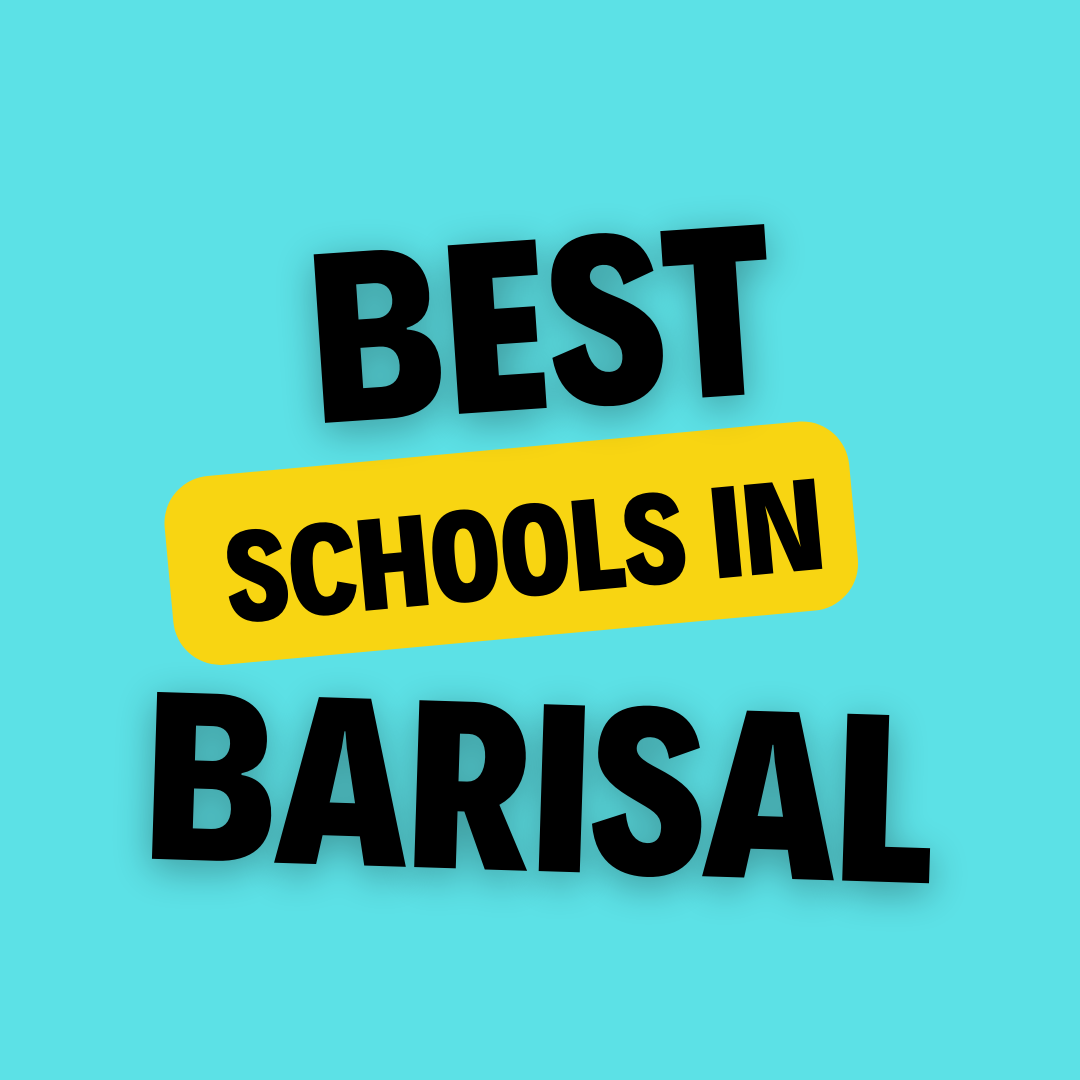 Schools in Barisal: List of schools, eligibility criteria, fees and admission process