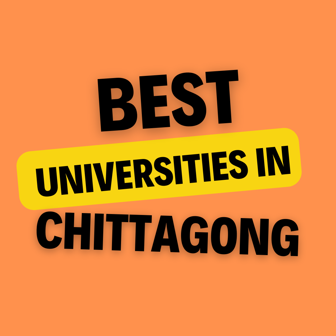Universities in Chittagong: Complete Information, List of universities, Eligibility, Fees and admission process