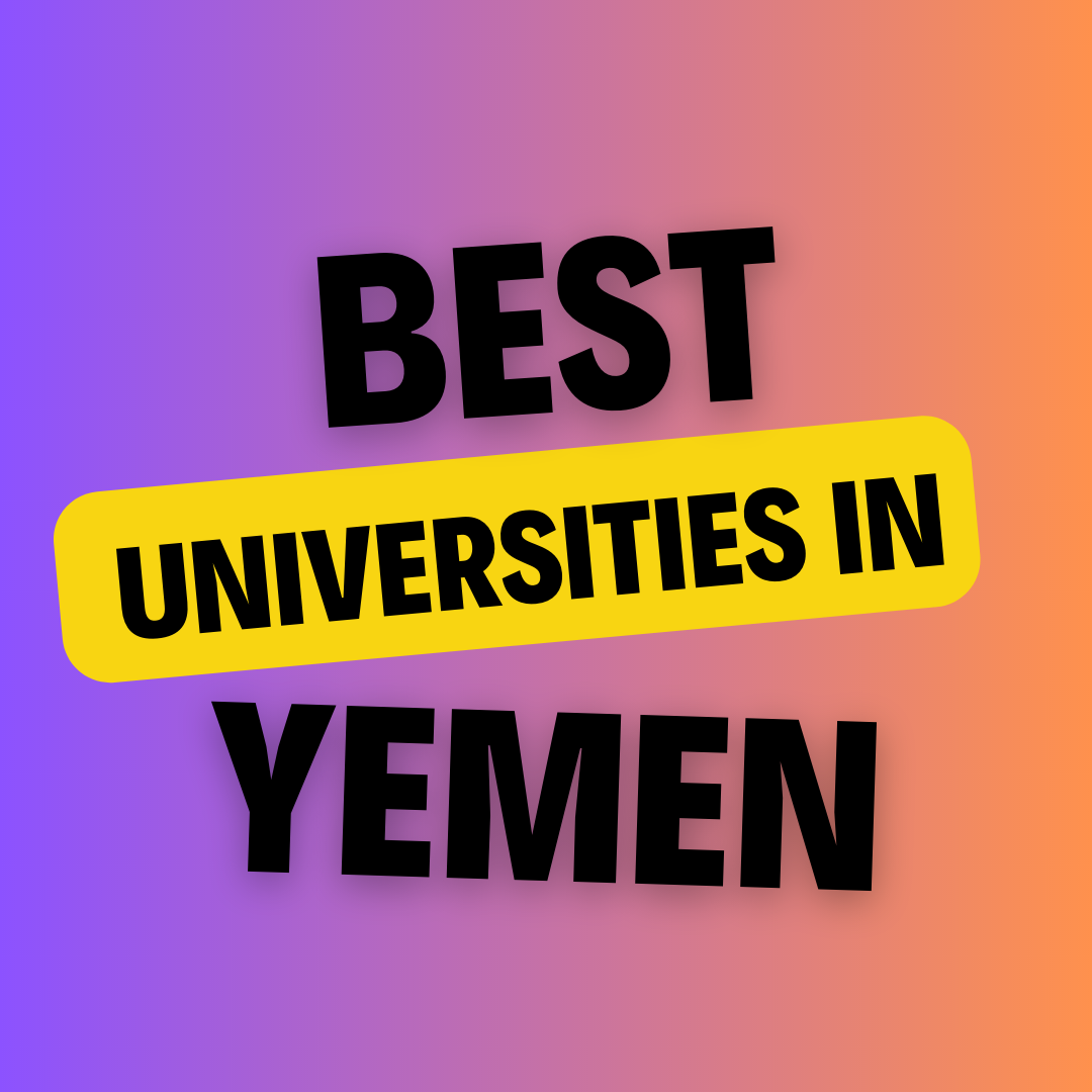 Universities in Yemen: Complete Information, List of universities, Eligibility, Fees and admission process
