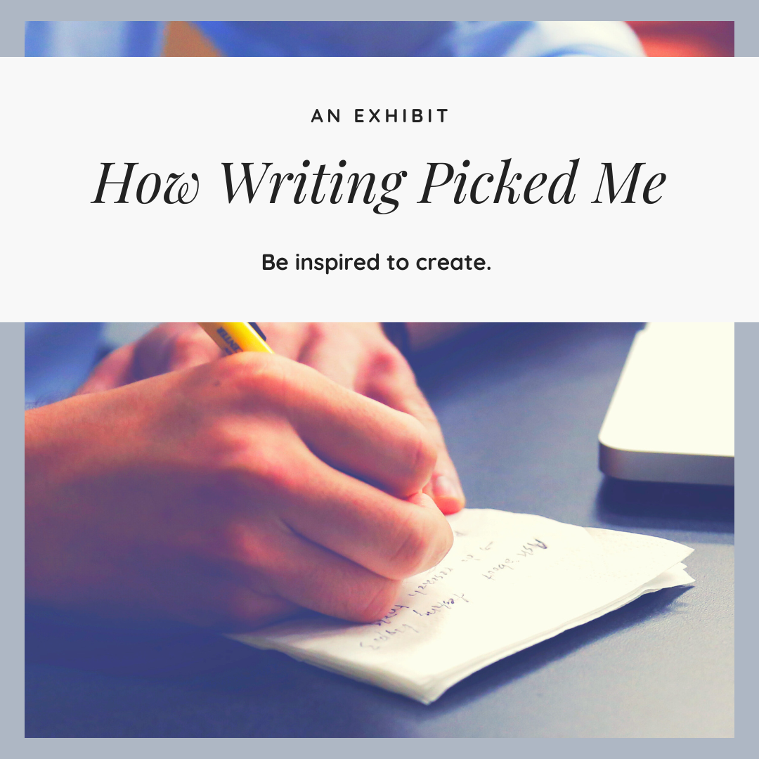 How writing picked me?