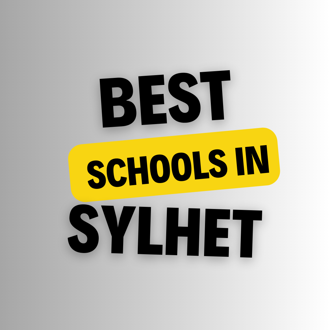 Schools in Sylhet: List of schools, eligibility criteria, fees and admission process