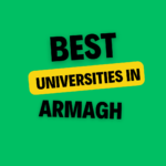Universities in Armagh: Complete Information, List of universities, Eligibility, Fees and admission process