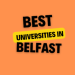 Universities in Belfast: Complete Information, List of universities, Eligibility, Fees and admission process