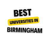 Top Universities in Birmingham: Complete Information, List of universities, Eligibility, Fees and admission process