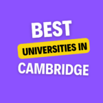 Universities in Cambridge: Complete Information, List of universities, Eligibility, Fees and admission process