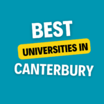 Top Universities in Canterbury: Complete Information, List of universities, Eligibility, Fees and admission process