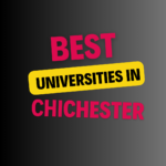 Top Universities in Chichester: List of Schools, Eligibility Criteria, Fees and Admission Process