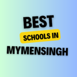Schools in Mymensingh: List of schools, eligibility criteria, fees and admission process