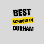 Top Schools in Durham: Complete Information on List of Schools, Eligibility Criteria, Fees and Admission Process