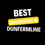 Universities in Dunfermline: Complete Information on List of Universities, Eligibility Criteria, Fees and Admission Process