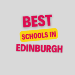 Top Schools in Edinburgh: Complete Information on List of Schools, Eligibility Criteria, Fees and Admission Process