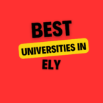 Top Universities in Ely: Complete Information on List of Universities, Eligibility Criteria, Fees and Admission Process