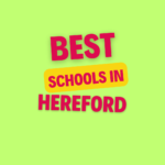 Top Schools in Hereford: Complete Information on List of Schools, Eligibility Criteria, Fees and Admission Process
