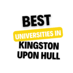 Top Universities in Kingston upon Hull: Complete Information on List of Universities, Eligibility Criteria, Fees and Admission Process