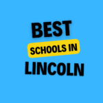 Top Schools in Lincoln: Complete Information on List of Schools, Eligibility Criteria, Fees and Admission Process