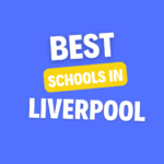Top Schools in Liverpool: Complete Information on List of Schools, Eligibility Criteria, Fees and Admission Process