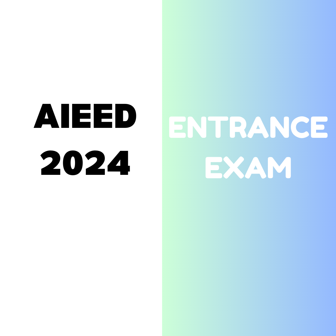 AIEED 2024 Entrance Exam: Complete information on Application Form, Exam Date, Fees, Exam Pattern, Eligibility Criteria, and Syllabus etc.