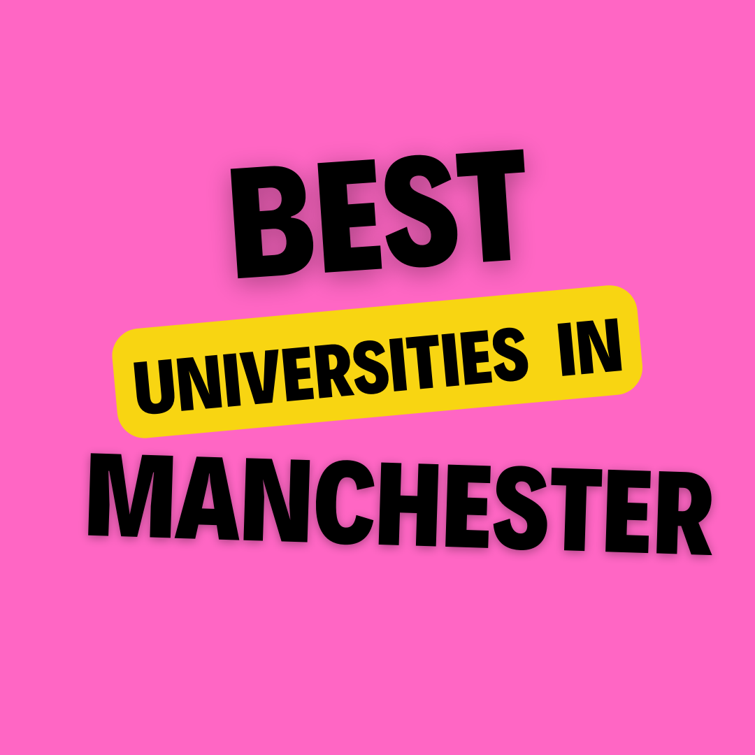 Top Universities in Manchester: Complete Information on List of Universities, Eligibility Criteria, Fees and Admission Process