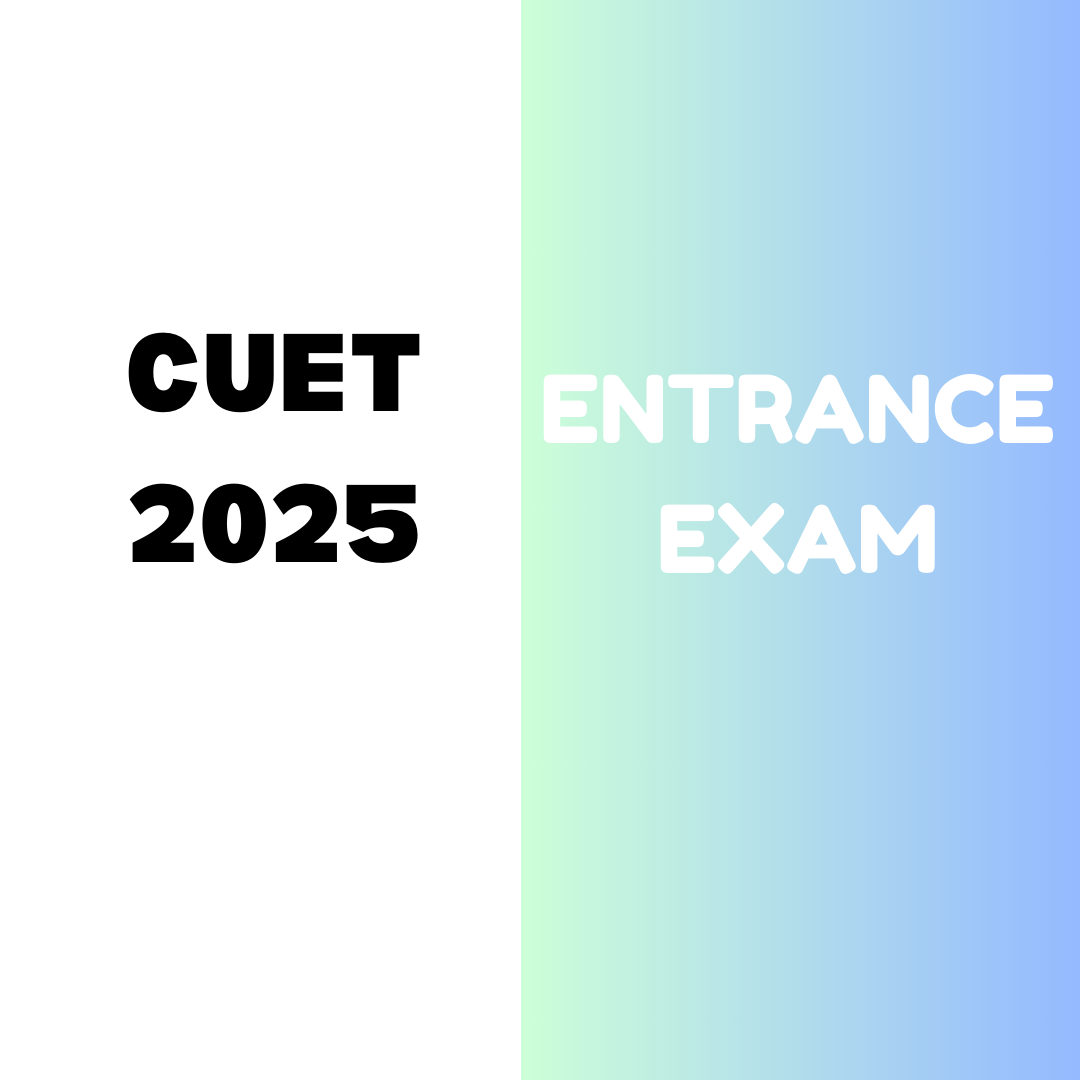 CUET 2025 Entrance Exam Complete information on Application Form, Exam