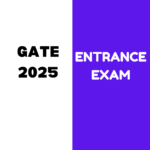 GATE 2025 Entrance Exam: Complete information on Application Form, Exam Date, Fees, Exam Pattern, Eligibility Criteria, and Syllabus etc.