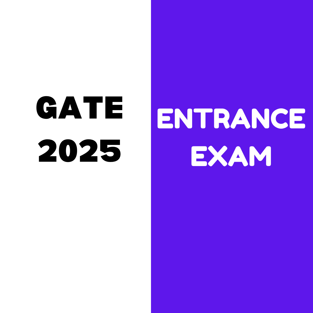 GATE 2025 Entrance Exam Complete information on Application Form, Exam