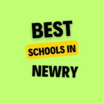 Top Schools in Newry: Complete Information on List of Schools, Eligibility Criteria, Fees and Admission Process