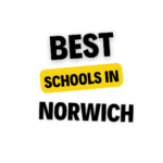 Top Schools in Norwich: Complete Information on List of Schools, Eligibility Criteria, Fees and Admission Process