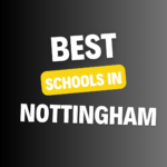 Top Schools in Nottingham: Complete Information on List of Schools, Eligibility Criteria, Fees and Admission Process