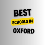 Top Schools in Oxford: Complete Information on List of Schools, Eligibility Criteria, Fees and Admission Process