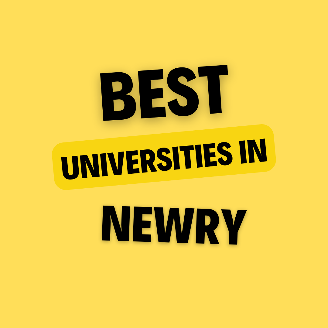 Top Universities in Newry: Complete Information on List of Universities, Eligibility Criteria, Fees and Admission Process