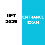 IIFT 2025 Entrance Exam: Complete information on Application Process, Eligibility Criteria, Exam Dates, Exam Pattern, Exam Syllabus, Fees, Admit Card, Result etc