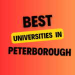 Top Universities in Peterborough: Complete Information on List of Universities, Eligibility Criteria, Fees and Admission Process