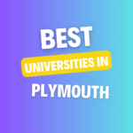 Top Universities in Plymouth: Complete Information on List of Universities, Eligibility Criteria, Fees and Admission Process