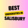 Top Universities in Salisbury: Complete Information on List of Universities, Eligibility Criteria, Fees and Admission Process