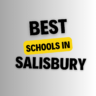Top Schools in Salisbury: Complete Information on List of Schools, Eligibility Criteria, Fees and Admission Process