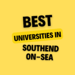 Top Universities in Southend-on-Sea: Complete Information on List of Universities, Eligibility Criteria, Fees and Admission Process