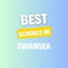 Top Schools in Swansea: Complete Information on List of Schools, Eligibility Criteria, Fees and Admission Process