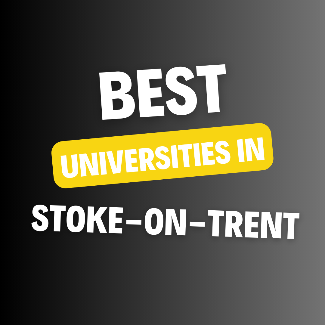 Top Universities in Stoke on Trent: Complete Information on List of Universities, Eligibility Criteria, Fees and Admission Process