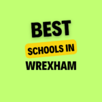 Top Schools in Wrexham: Complete Information on List of Schools, Eligibility Criteria, Fees and Admission Process