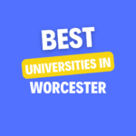 Top Universities in Worcester: Check Information on List of Universities, Eligibility Criteria, Fees and Admission Process