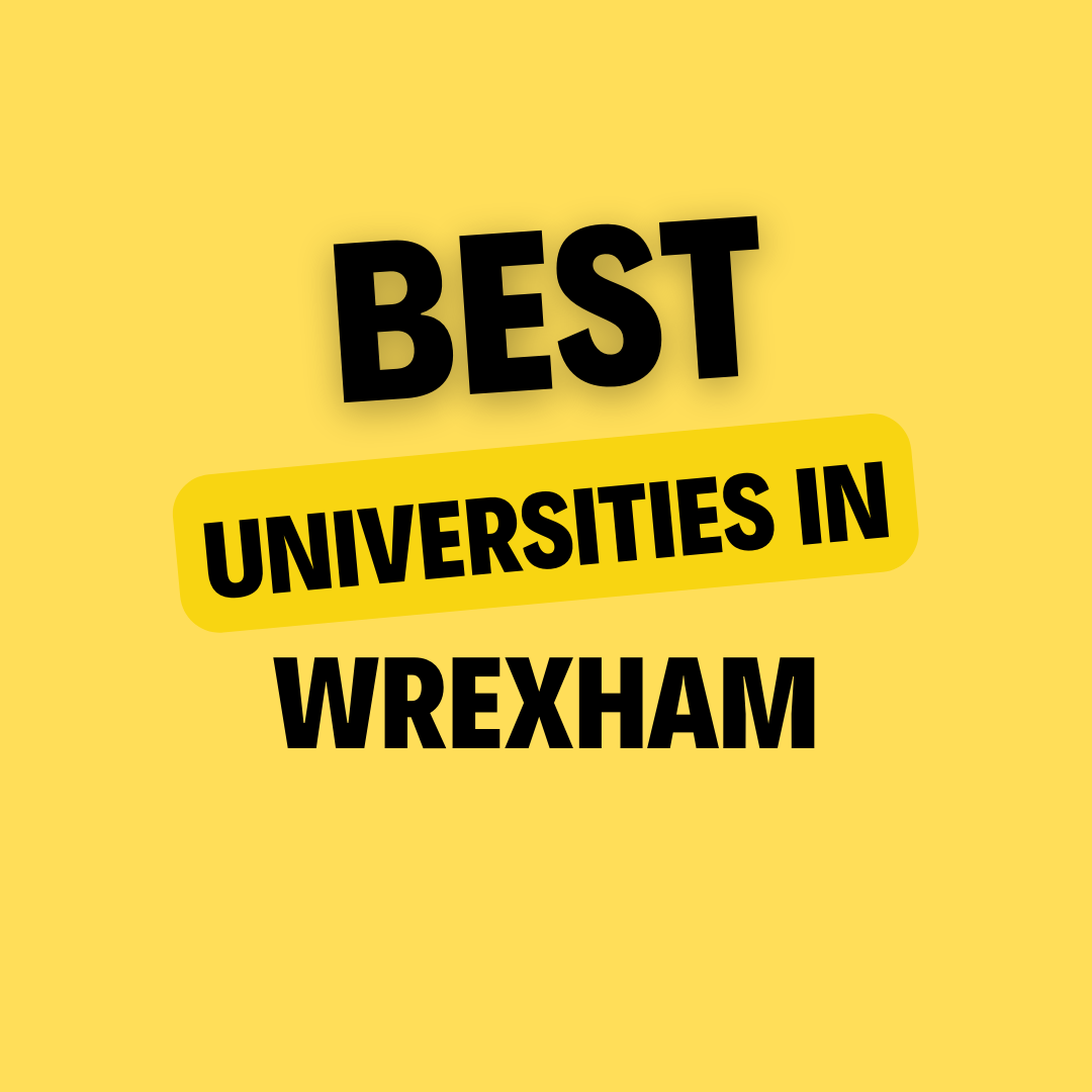 Top Universities in Wrexham: Check Information on List of Universities, Eligibility Criteria, Fees and Admission Process