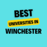 Top Universities in Winchester: Complete Information on List of Universities, Eligibility Criteria, Fees and Admission Process