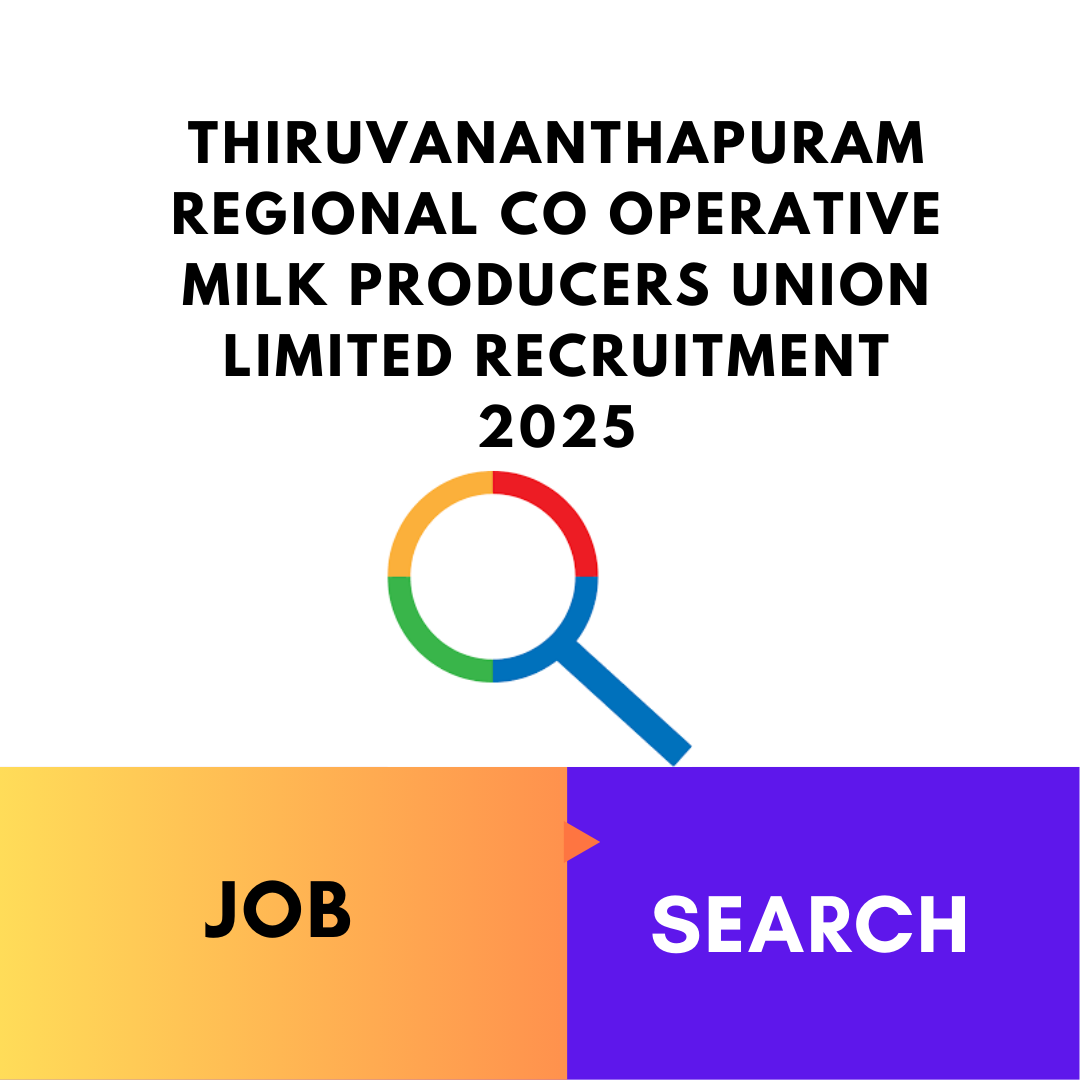 Thiruvananthapuram Regional Co Operative Milk Producers Union Limited Recruitment 2025: Check Eligibility, Number of positions, Pay Scale and Application Process