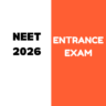 NEET 2026 EXAM: Complete information on Application Form, Exam Date, Fees, Exam Pattern, Eligibility Criteria, and Syllabus etc.